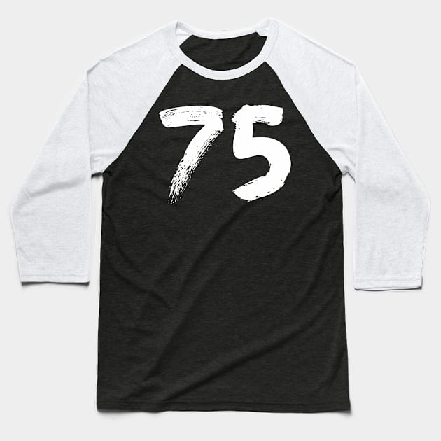 Number 75 Baseball T-Shirt by Erena Samohai